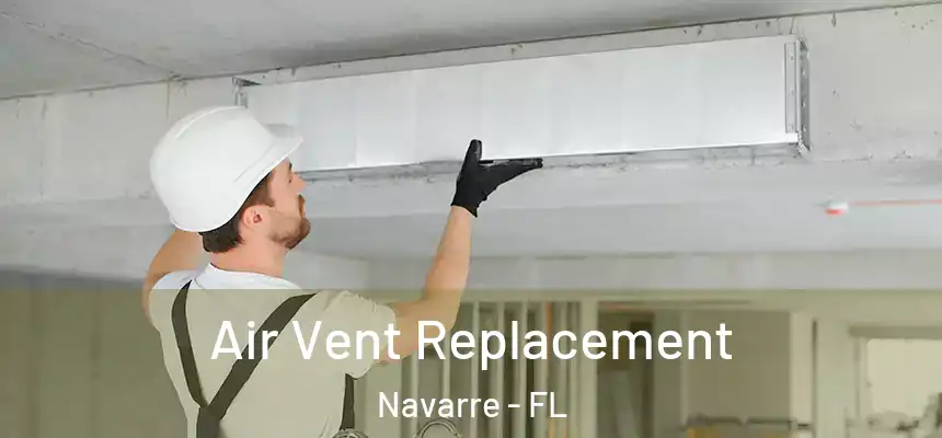Air Vent Replacement Navarre - FL