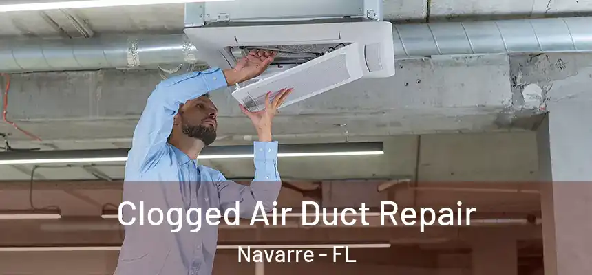 Clogged Air Duct Repair Navarre - FL