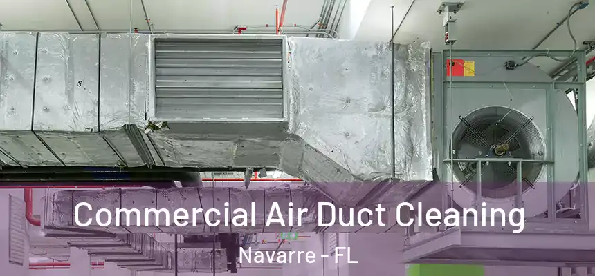 Commercial Air Duct Cleaning Navarre - FL