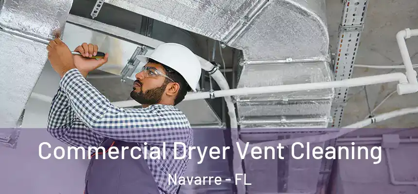 Commercial Dryer Vent Cleaning Navarre - FL