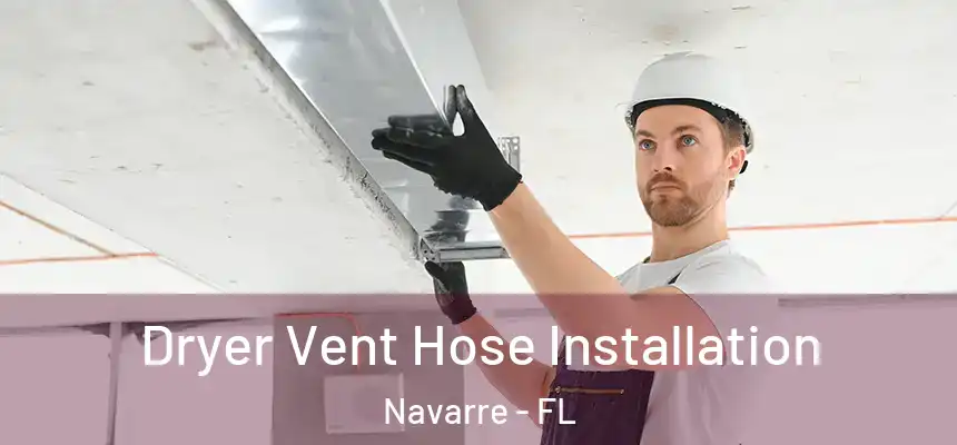 Dryer Vent Hose Installation Navarre - FL