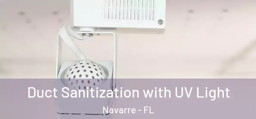 Duct Sanitization with UV Light Navarre - FL