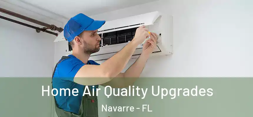 Home Air Quality Upgrades Navarre - FL