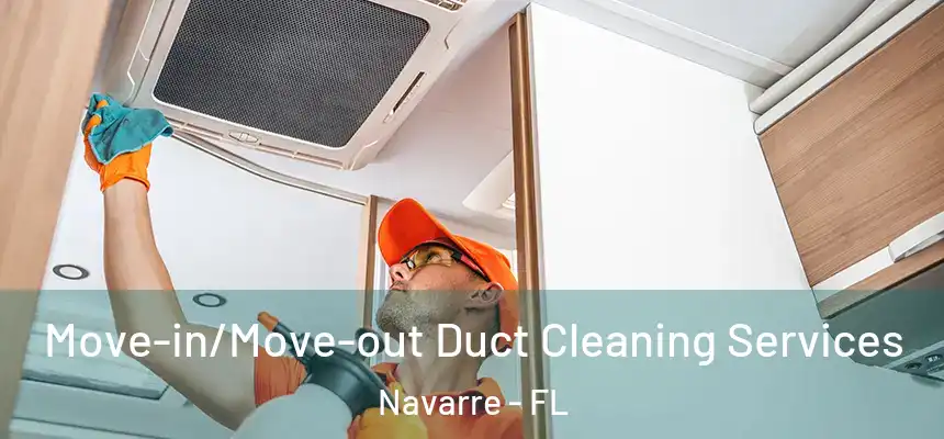 Move-in/Move-out Duct Cleaning Services Navarre - FL
