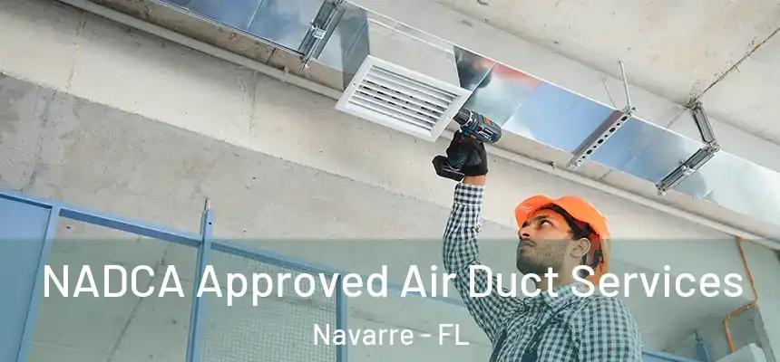 NADCA Approved Air Duct Services Navarre - FL