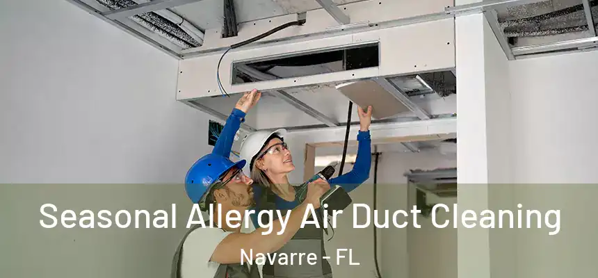 Seasonal Allergy Air Duct Cleaning Navarre - FL