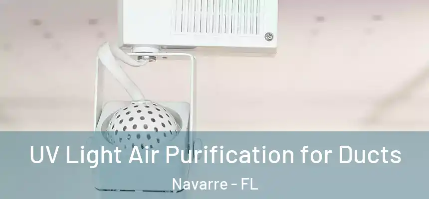 UV Light Air Purification for Ducts Navarre - FL