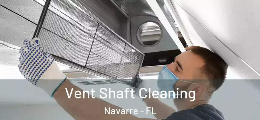 Vent Shaft Cleaning Navarre - FL