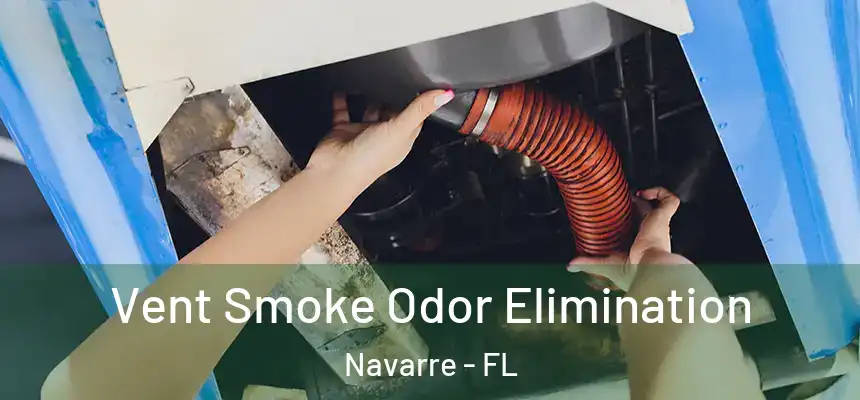 Vent Smoke Odor Elimination Navarre - FL