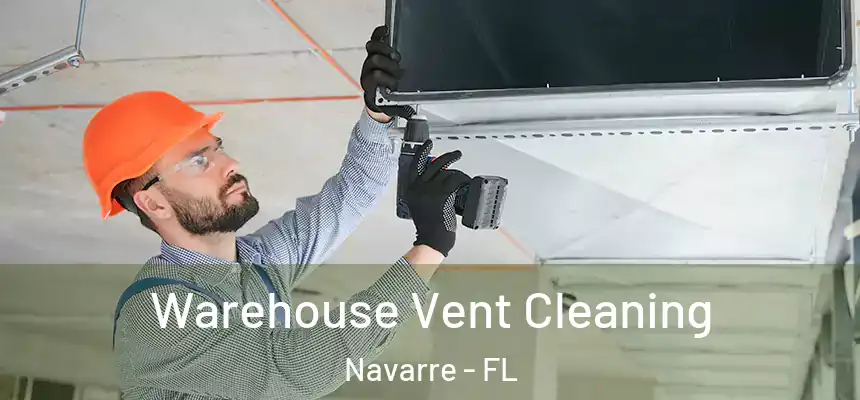Warehouse Vent Cleaning Navarre - FL