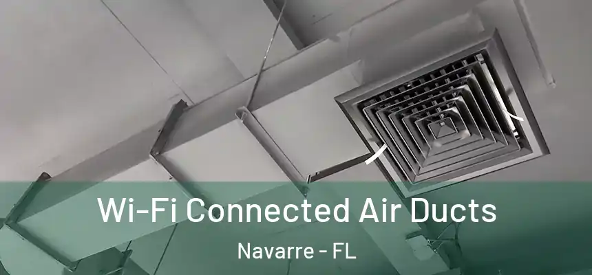 Wi-Fi Connected Air Ducts Navarre - FL
